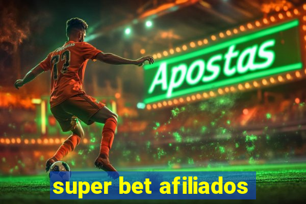 super bet afiliados